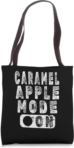 Caramel Apple Mode On - Caramel Apple Lover Tote Bag