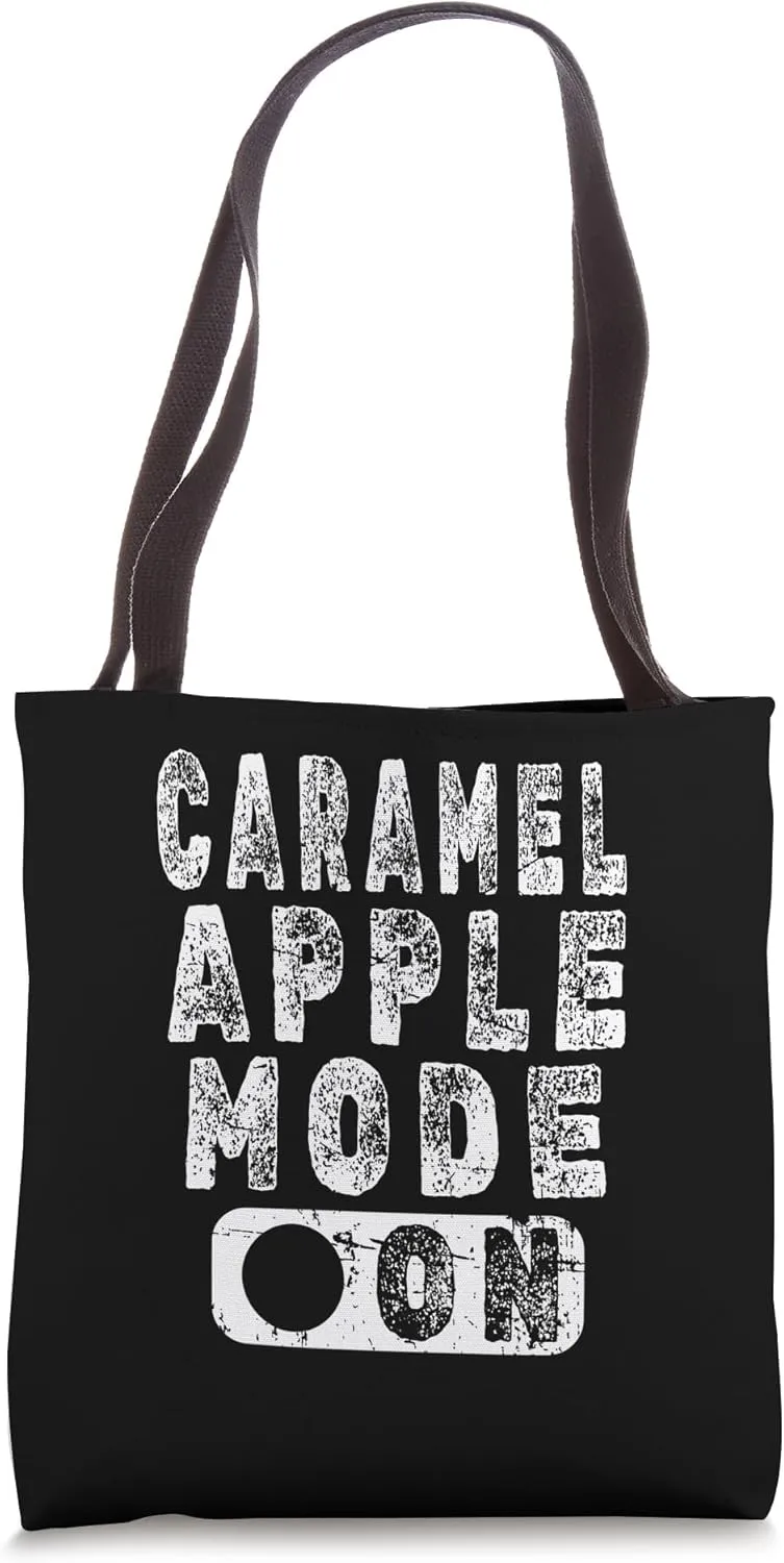 Caramel Apple Mode On - Caramel Apple Lover Tote Bag